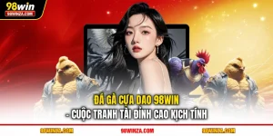 Đá gà cựa dao 98WIN