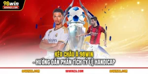 Kèo châu Á 98WIN