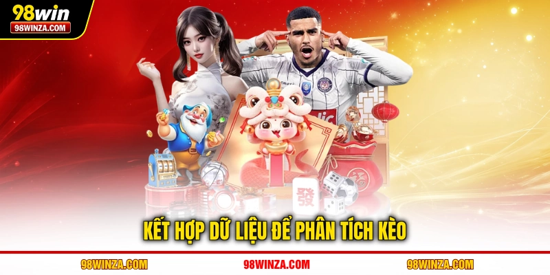 Kết hợp dữ liệu để phân tích kèo