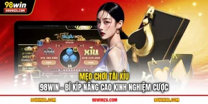 Mẹo chơi Tài xỉu 98WIN