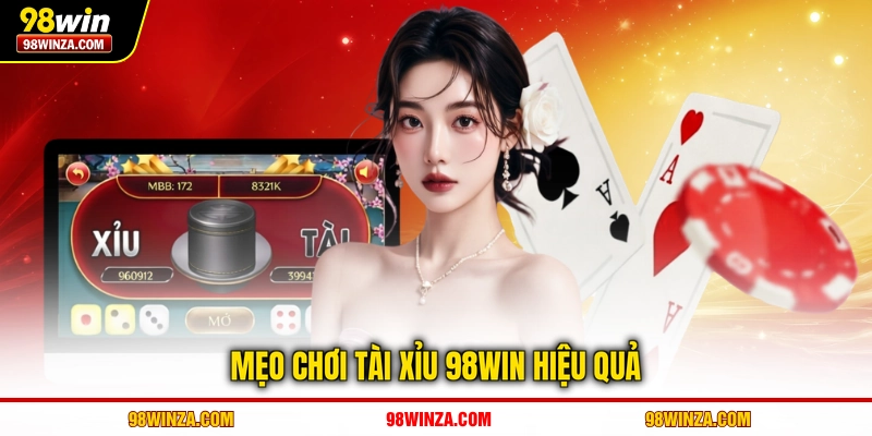 Mẹo chơi tài xỉu 98WIN hiệu quả