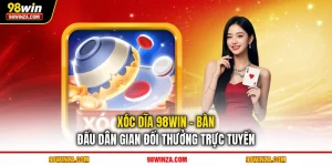 Xóc Dĩa 98WIN